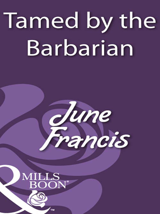 Title details for Tamed by the Barbarian by June Francis - Available
